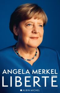 Liberté. Mémoires, 1954-2021 - Merkel Angela - Baumann Beate