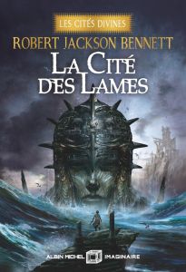 Les cités divines Tome 2 : La Cité des lames - Bennett Robert Jackson - Philibert-Caillat Laurent