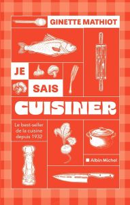 Je sais cuisiner. Plus de 2000 recettes, Edition revue et corrigée - Mathiot Ginette - Monteil Claude