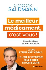 Le meilleur médicament, c'est vous ! Edition actualisée - Saldmann Frédéric