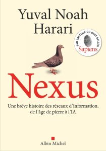 Nexus. Une brève histoire des réseaux d'information, de l'âge de pierre à l'IA - Harari Yuval Noah - Fauquemberg David