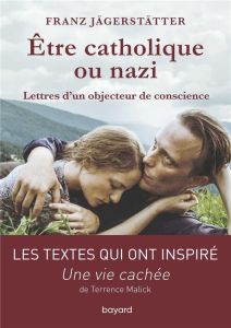 Etre catholique ou nazi. Lettres d'un objecteur de conscience - Jägerstätter Franz - Oliveira Claire de - Gosewink