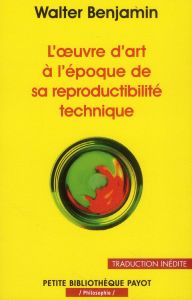 L'oeuvre d'art à l'époque de sa reproductibilité - Benjamin Walter - Joly Frédéric - Baecque Antoine