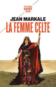 La femme celte - Markale Jean