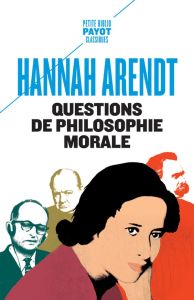 Questions de philosophie morale - Arendt Hannah - Fidel Jean-Luc