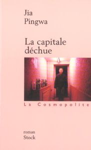 La capitale déchue - Jia Pingwa - Imbot-Bichet Geneviève