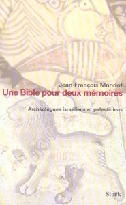 Une Bible pour deux mémoires - Mondot Jean-François