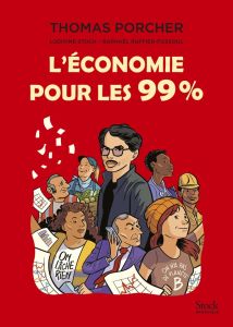 L'économie pour les 99% - Porcher Thomas - Stock Ludivine - Ruffier-Fossoul