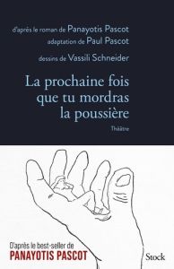 La prochaine fois que tu mordras la poussière - Pascot Paul - Pascot Panayotis - Schneider Vassili