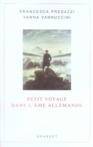 Petit voyage dans l'âme allemande - Predazzi Francesca - Vannuccini Vanna - Bauer Nath