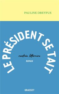 Le Président se tait - Dreyfus Pauline