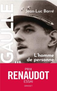 De Gaulle. Une vie. Tome 1 : L'homme de personne (1890-1944) - Barré Jean-Luc