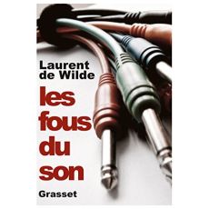 Les fous du son - Wilde Laurent de