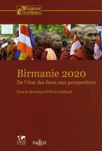 Birmanie 2020. De l'état des lieux aux perspectives - Guillard Olivier