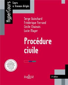 Procédure civile. 6e édition - Guinchard Serge - Ferrand Frédérique - Chainais Cé