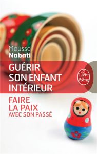 Guérir son enfant intérieur - Nabati Moussa