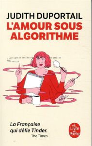 L'amour sous algorithme - Duportail Judith