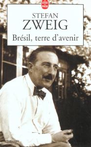 Le Brésil, terre d'avenir - Zweig Stefan