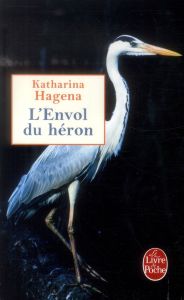 L'envol du héron - Hagena Katharina