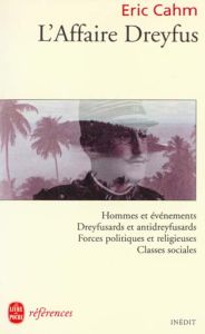 L'AFFAIRE DREYFUS. HISTOIRE, POLITIQUE ET SOCIETE - Cahm Eric