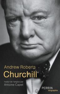 Churchill - Roberts Andrew - Capet Antoine