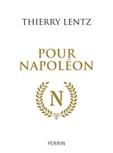 Pour Napoléon - Lentz Thierry