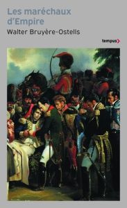 Les maréchaux d'Empire. Les Paladins de Napoléon - Bruyère-Ostells Walter