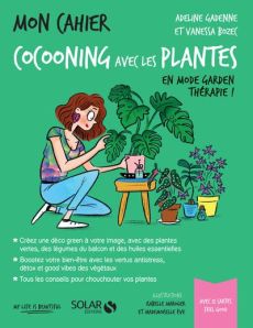 Mon cahier cocooning avec les plantes. Avec 12 cartes feel good - Gadenne Adeline - Bozec Vanessa