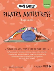 Mon cahier pilates antistress - Limonnier Floriane - Amrani Djoïna