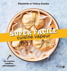 Cuisine vapeur - Guedès Valéry - Guedès Elisabeth