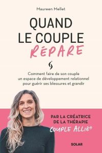 Quand le couple répare - Mellet Maureen