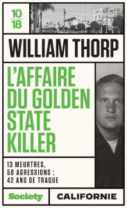 L'affaire du Golden State Killer - Thorp William