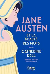 Jane Austen et la beauté des mots - Bell Catherine - Maurice Céline