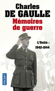 Mémoires de guerre. Tome 2, L'unité 1942-1944 - Gaulle Charles de