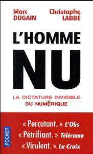 L'homme nu. La dictature invisible du numérique - Dugain Marc - Labbé Christophe