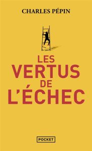 Les vertus de l'échec - Pépin Charles