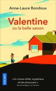 Valentine. Ou la belle saison - Bondoux Anne-Laure