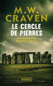 Le cercle de pierres. Une enquête de Washington Poe - Craven M. W.