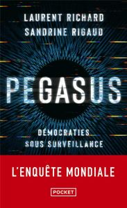 Pegasus. Démocraties sous surveillance - Richard Laurent - Rigaud Sandrine - Demange Odile