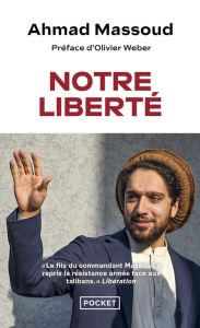 Notre liberté - Massoud Ahmad - Weber Olivier