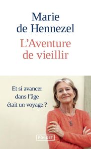 L'Aventure de vieillir - Hennezel Marie de