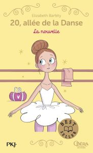 20, allée de la Danse Tome 10 : La nouvelle - Barféty Elizabeth - Foutrier Magalie