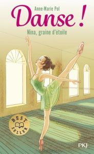 Danse ! Tome 1 : Nina, graine d'étoile - Pol Anne-Marie