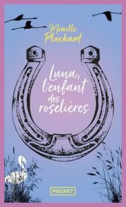 Luna, l'enfant des roselières - Pluchard Mireille