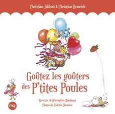 Goûtez les goûters des P'tites Poules - Jolibois Christian - Heinrich Christian - Abraham