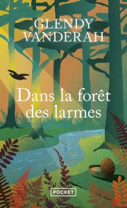 Dans la forêt des larmes - Vanderah Glendy