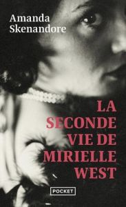 La seconde vie de Mirielle West - Skenandore Amanda - Ducellier Typhaine