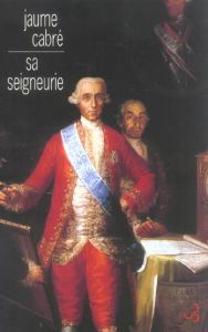 Sa seigneurie - Cabré Jaume - Lesfargues Bernard