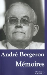 Mémoires - Bergeron André