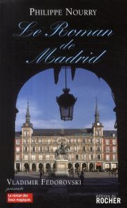 Le Roman de Madrid - Nourry Philippe